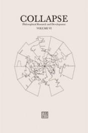 book cover of Collapse: Philosophical Research and Development Volume IV by Мишел Уелбек