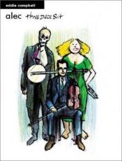 book cover of Alec: Three Piece Suit by Eddie Campbell