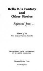 book cover of Bella B.'s Fantasy and Other Stories by Raymond Jean