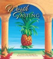 book cover of Worth Tasting by The Junior League of the Palm Beaches