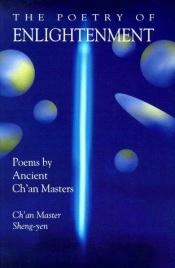 book cover of Poetry of Enlightenment: Poems by Ancient Ch'an Masters by Master Sheng-yen