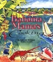 book cover of Bahama Mama's Cooking by Jan Robinson