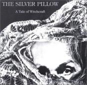 book cover of The silver pillow : a tale of witchcraft by Thomas M. Disch