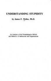 book cover of Understanding Stupidity by James F. Wells