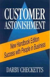 book cover of Customer Astonishment Handbook by Darby Checketts