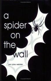 book cover of a spider on the wall by jani johe webster
