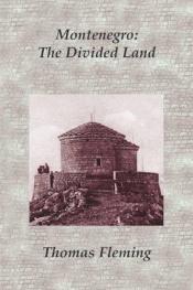 book cover of Montenegro: The Divided Land by Thomas Fleming