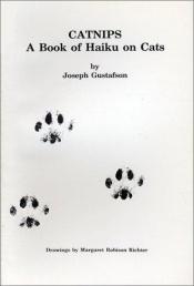 book cover of Catnips: A Book of Haiku on Cats by Joseph Gustafson