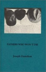 book cover of Fathers Who Won't Die by Joseph Gustafson