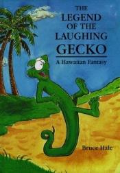 book cover of The Legend of the Laughing Gecko: A Hawaiian Fantasy by Bruce Hale