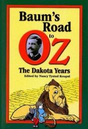 book cover of Baum's road to Oz : the Dakota years by Lyman Frank Baum