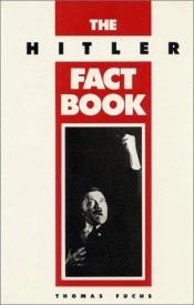 book cover of The Hitler Fact Book by Thomas Fuchs
