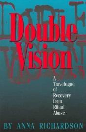 book cover of Double vision : a travelogue of recovery from ritual abuse by Anna Richardson