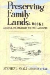 book cover of Preserving Family Lands, Book I by Stephen J. Small