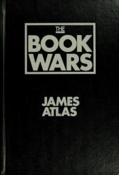 book cover of The Book Wars: What It Takes to Be Educated in America by James Atlas