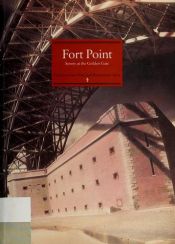book cover of Fort Point: Sentry at the Golden Gate by John Arturo Martini