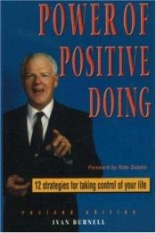 book cover of Power of Positive Doing by Ivan Burnell