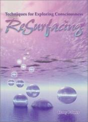 book cover of Resurfacing: Techniques for Exploring Consciousness by Harry Palmer