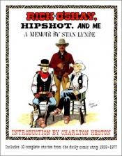 book cover of Rick O'Shay, Hipshot, and Me: A Memoir by Stan Lynde by Stan Lynde