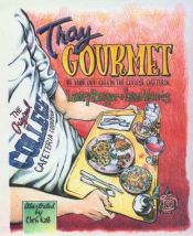 book cover of Tray Gourmet: Be Your Own Chef in the College Cafeteria by Larry Berger