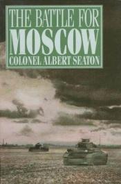 book cover of The battle for Moscow, 1941-1942 by Albert Seaton