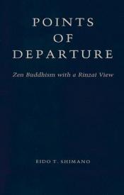 book cover of Points of Departure: Zen Buddhism With a Rinzai View by Eido Tai Shimano