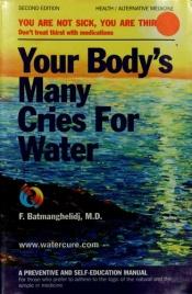 book cover of Your Body's Many Cries for Water by F. M.D. Batmanghelidj