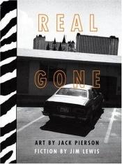book cover of Real Gone by Jack Pierson