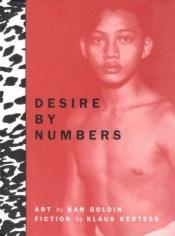 book cover of Desire by numbers by Nan Goldin