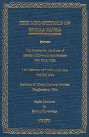 book cover of The Metaphysics of Mulla Sadra (Islamic Philosophy Translations Series) by Mulla Sadra