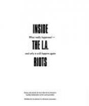 book cover of Inside the L.A. Riots: What Really Happened and Why It Will Happen Again by Don Hazen