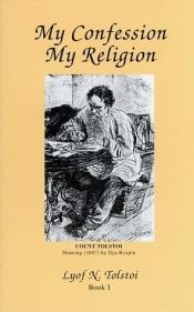 book cover of My Confession My Religion by Leo Tolstoy