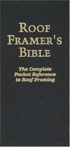 book cover of Roof Framer's Bible: The Complete Pocket Reference to Roof Framing 2nd Edition by Barry D. Mussell