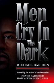 book cover of Men cry in the dark by Michael Baisden