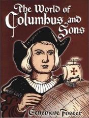 book cover of The World Of Christopher Columbus and Sons by Genevieve Foster