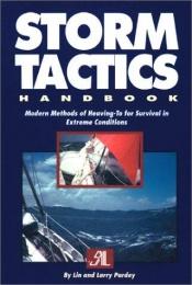 book cover of Storm Tactics Handbook: Modern Methods of Heaving-To for Survival in Extreme Conditions by Lin Pardey