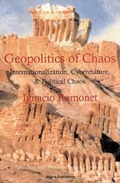 book cover of Geopolitics of chaos by Ignacio Ramonet
