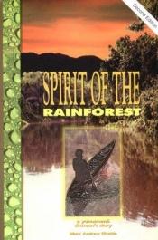 book cover of Der Geist des Regenwaldes. Die Lebensgeschichte eines Yanomamö-Schamanen by Mark Andrew Ritchie