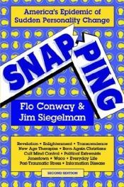 book cover of Snapping: America's Epidemic of Sudden Personality Change by Flo Conway