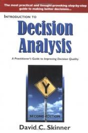 book cover of Introduction to Decision Analysis by David C. Skinner