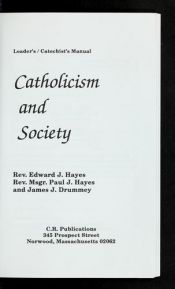 book cover of Catholicism & Society Manual: Marriage, Family and Social Issues by Edward Hayes