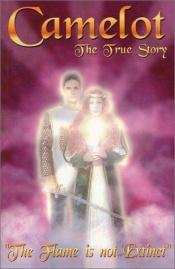 book cover of Camelot The True Story by Michael D. Miller