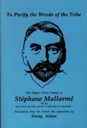 book cover of To Purify the Words of the Tribe: The Major Verse Poems of Stephane Mallarme With UN Coup De Des Jamais N'Abolira Le Has by Stephane Mallarme