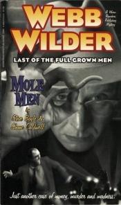 book cover of Webb Wilder, Last of the Full Grown Men: Mole Men by Steve Boyle