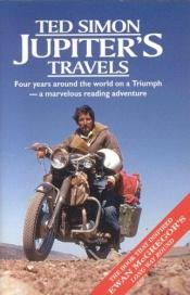 book cover of Jupiters reizen : vier jaar om de wereld op een motor by Ted Simon