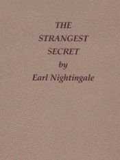 book cover of The Strangest Secret: For Succeeding in the World Today by Earl Nightingale