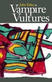 book cover of Vampire Vultures by John Fahey
