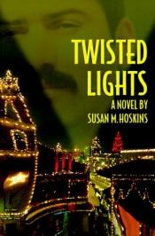 book cover of Twisted lights by Susan M. Hoskins