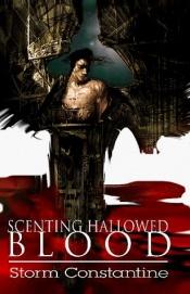 book cover of Scenting Hallowed Blood by Storm Constantine