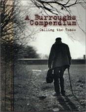 book cover of A Burroughs compendium : calling the toads by Γουίλιαμ Μπάροουζ